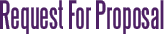 Request For Proposal